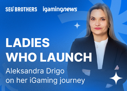 Ladies who launch: Aleksandra Drigo on her iGaming journey